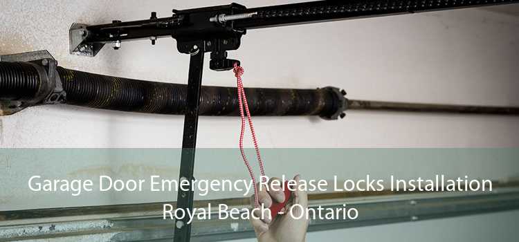 Garage Door Emergency Release Locks Installation Royal Beach - Ontario
