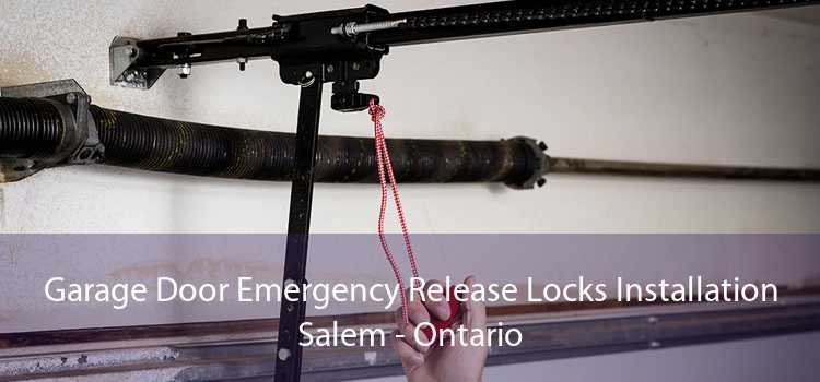 Garage Door Emergency Release Locks Installation Salem - Ontario