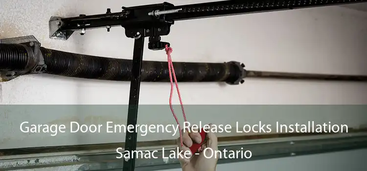 Garage Door Emergency Release Locks Installation Samac Lake - Ontario