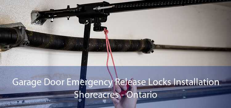 Garage Door Emergency Release Locks Installation Shoreacres - Ontario