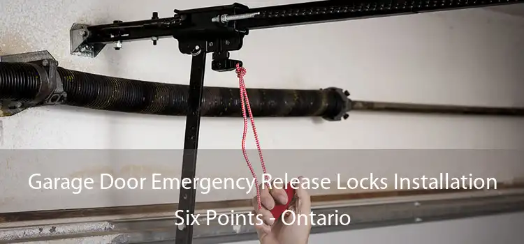 Garage Door Emergency Release Locks Installation Six Points - Ontario