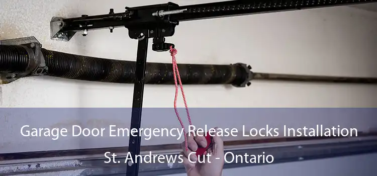 Garage Door Emergency Release Locks Installation St. Andrews Cut - Ontario