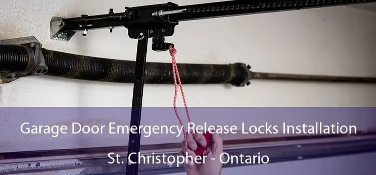 Garage Door Emergency Release Locks Installation St. Christopher - Ontario