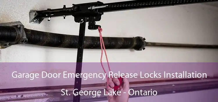 Garage Door Emergency Release Locks Installation St. George Lake - Ontario