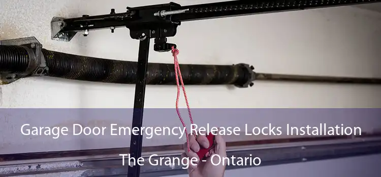 Garage Door Emergency Release Locks Installation The Grange - Ontario