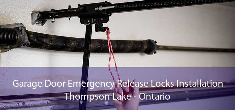 Garage Door Emergency Release Locks Installation Thompson Lake - Ontario