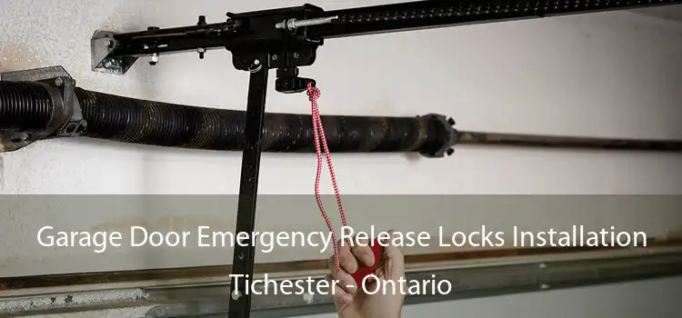 Garage Door Emergency Release Locks Installation Tichester - Ontario