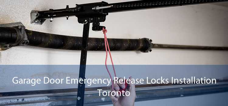 Garage Door Emergency Release Locks Installation Toronto