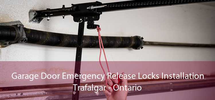 Garage Door Emergency Release Locks Installation Trafalgar - Ontario