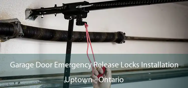 Garage Door Emergency Release Locks Installation Uptown - Ontario
