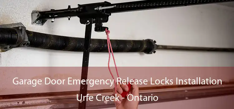 Garage Door Emergency Release Locks Installation Urfe Creek - Ontario