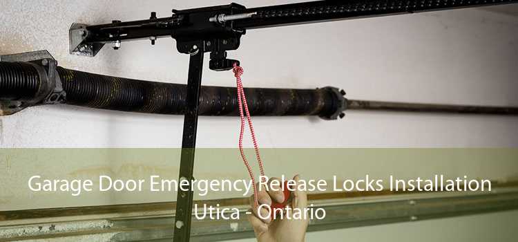 Garage Door Emergency Release Locks Installation Utica - Ontario