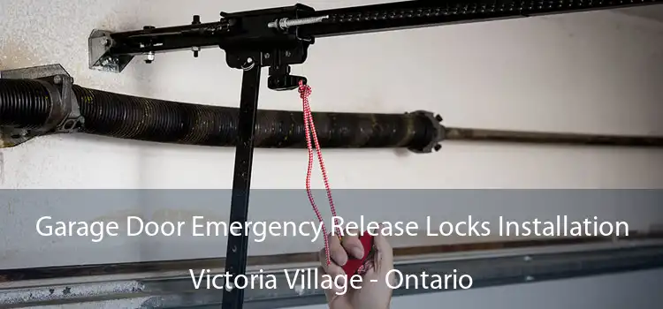 Garage Door Emergency Release Locks Installation Victoria Village - Ontario
