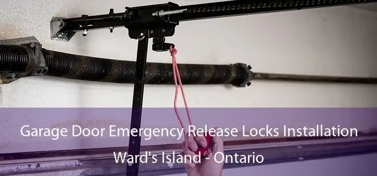 Garage Door Emergency Release Locks Installation Ward's Island - Ontario