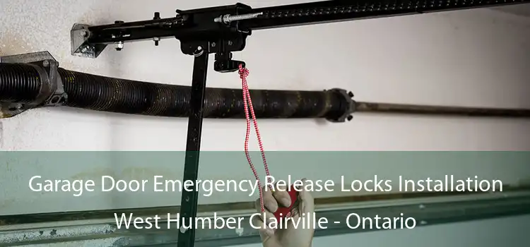 Garage Door Emergency Release Locks Installation West Humber Clairville - Ontario