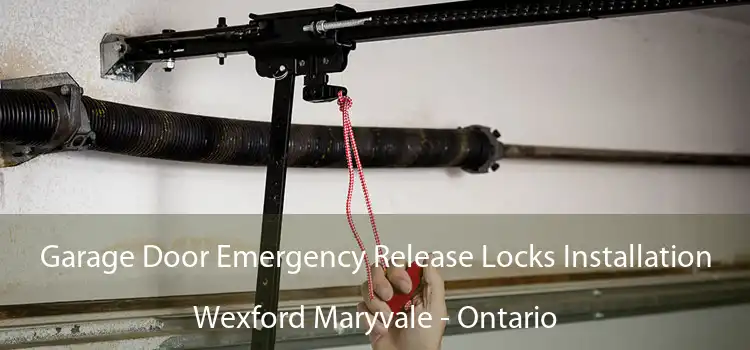 Garage Door Emergency Release Locks Installation Wexford Maryvale - Ontario