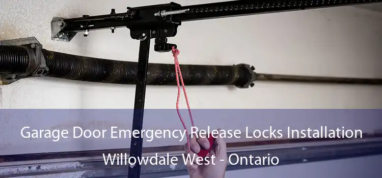 Garage Door Emergency Release Locks Installation Willowdale West - Ontario