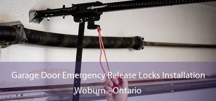 Garage Door Emergency Release Locks Installation Woburn - Ontario