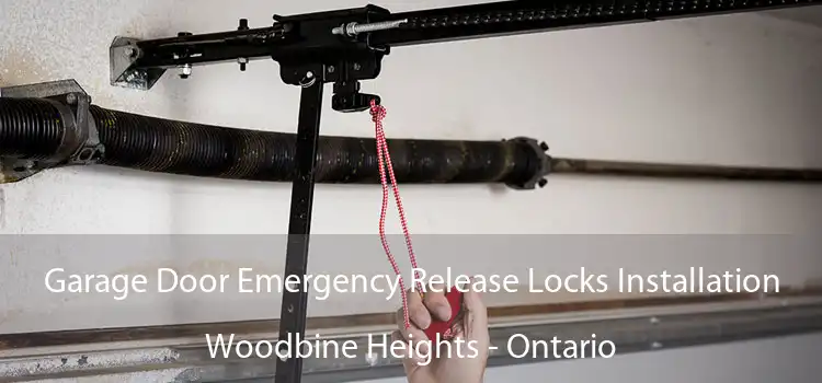 Garage Door Emergency Release Locks Installation Woodbine Heights - Ontario