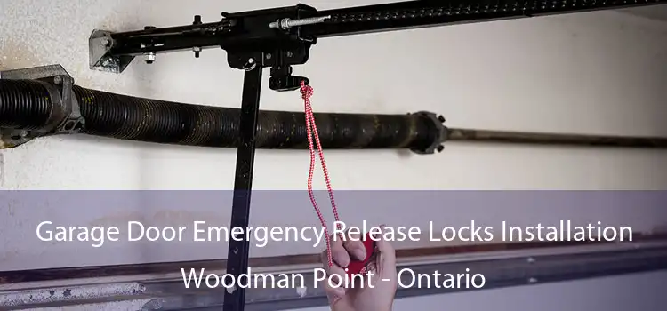 Garage Door Emergency Release Locks Installation Woodman Point - Ontario