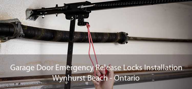 Garage Door Emergency Release Locks Installation Wynhurst Beach - Ontario