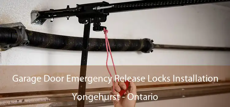 Garage Door Emergency Release Locks Installation Yongehurst - Ontario