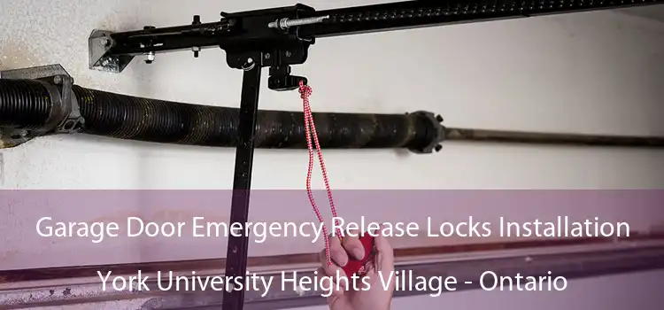 Garage Door Emergency Release Locks Installation York University Heights Village - Ontario