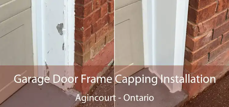 Garage Door Frame Capping Installation Agincourt - Ontario