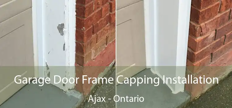 Garage Door Frame Capping Installation Ajax - Ontario