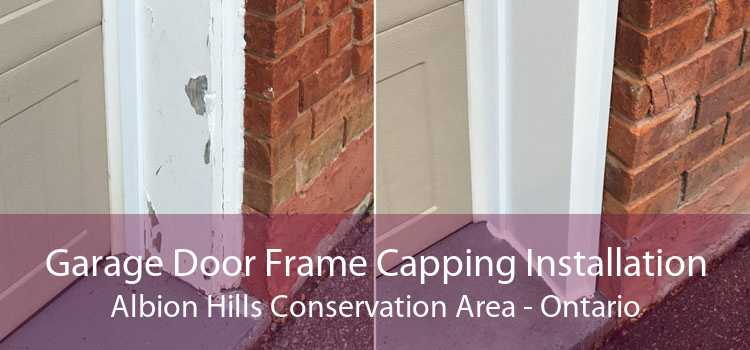 Garage Door Frame Capping Installation Albion Hills Conservation Area - Ontario