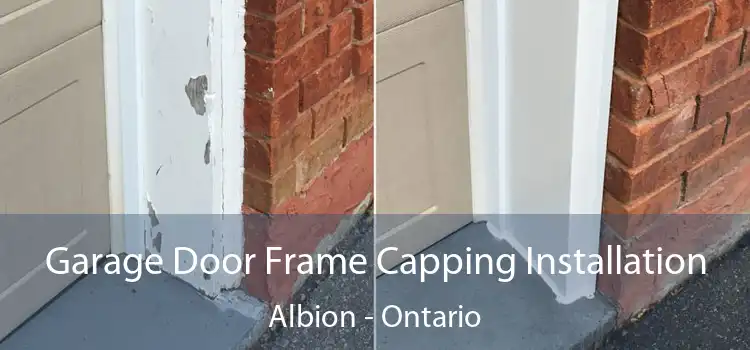 Garage Door Frame Capping Installation Albion - Ontario