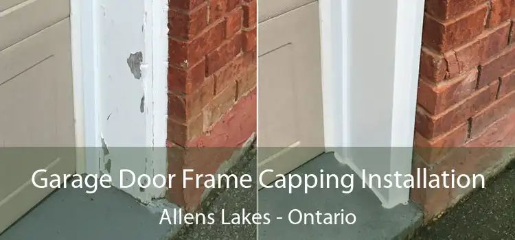 Garage Door Frame Capping Installation Allens Lakes - Ontario