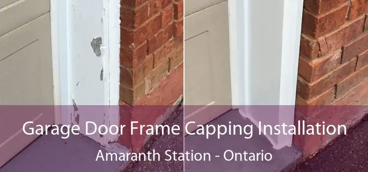 Garage Door Frame Capping Installation Amaranth Station - Ontario