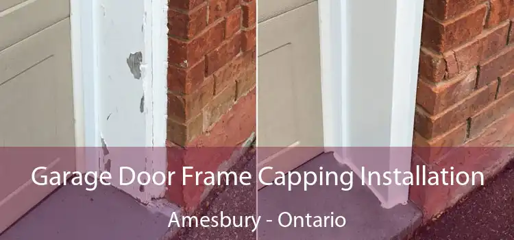 Garage Door Frame Capping Installation Amesbury - Ontario