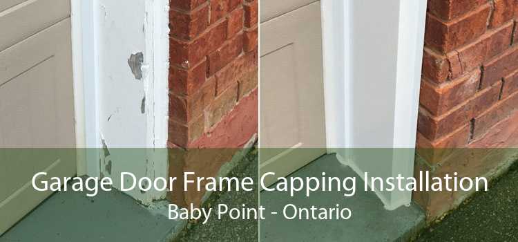 Garage Door Frame Capping Installation Baby Point - Ontario
