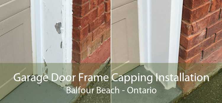 Garage Door Frame Capping Installation Balfour Beach - Ontario