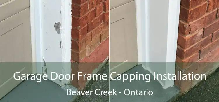 Garage Door Frame Capping Installation Beaver Creek - Ontario