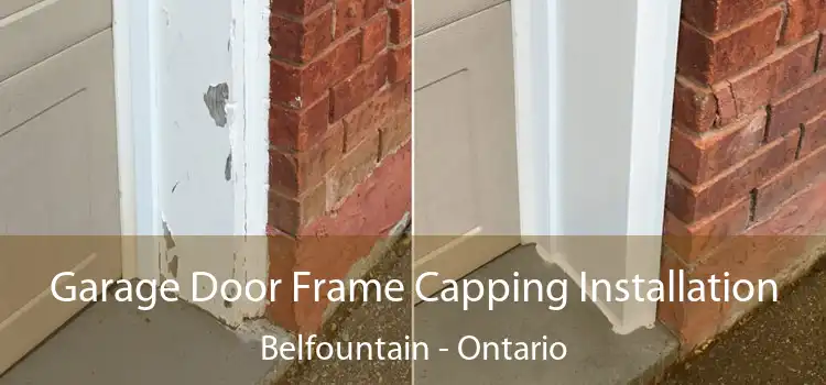 Garage Door Frame Capping Installation Belfountain - Ontario
