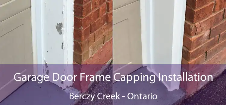 Garage Door Frame Capping Installation Berczy Creek - Ontario