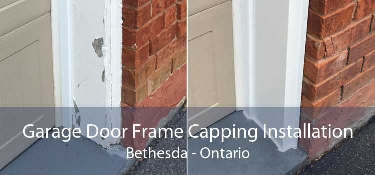 Garage Door Frame Capping Installation Bethesda - Ontario