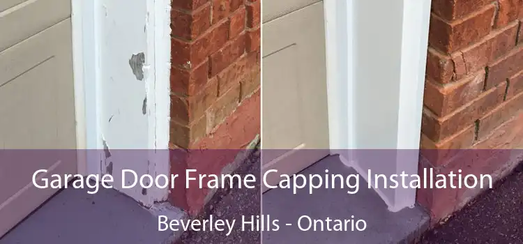 Garage Door Frame Capping Installation Beverley Hills - Ontario