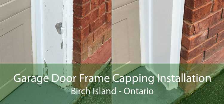 Garage Door Frame Capping Installation Birch Island - Ontario