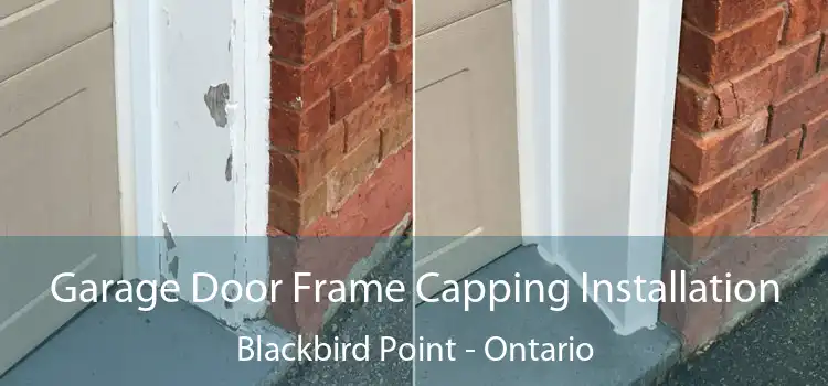 Garage Door Frame Capping Installation Blackbird Point - Ontario