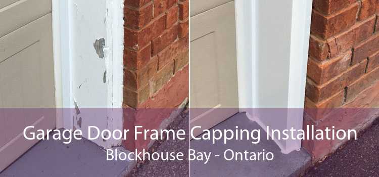Garage Door Frame Capping Installation Blockhouse Bay - Ontario