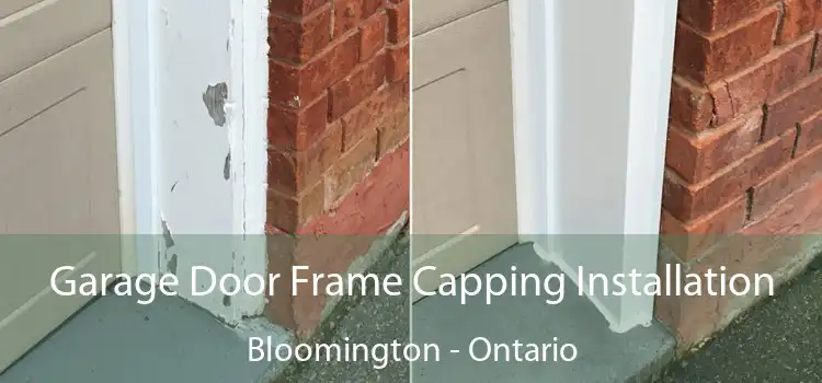 Garage Door Frame Capping Installation Bloomington - Ontario