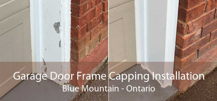 Garage Door Frame Capping Installation Blue Mountain - Ontario