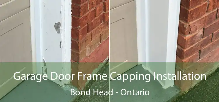 Garage Door Frame Capping Installation Bond Head - Ontario