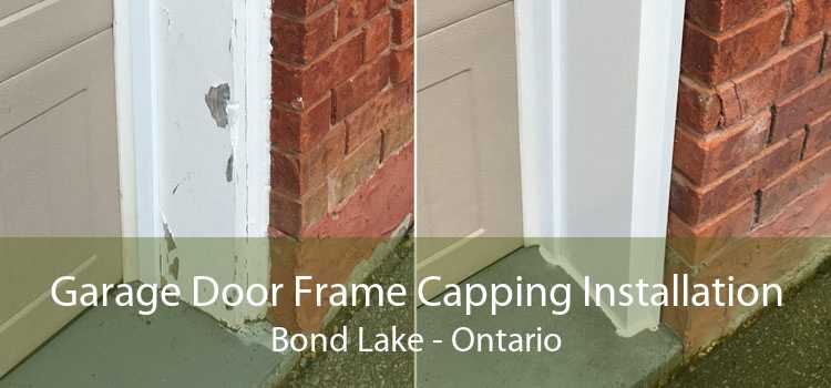 Garage Door Frame Capping Installation Bond Lake - Ontario