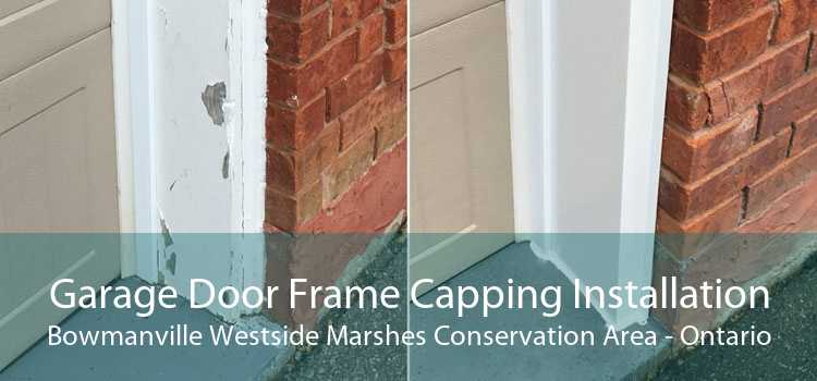Garage Door Frame Capping Installation Bowmanville Westside Marshes Conservation Area - Ontario