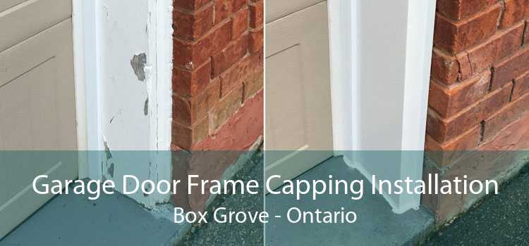 Garage Door Frame Capping Installation Box Grove - Ontario